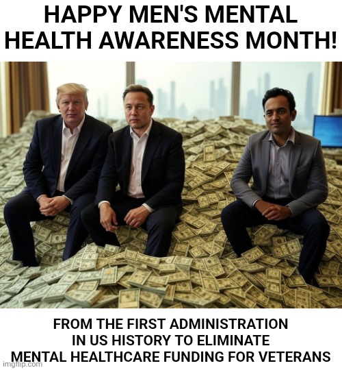 Mental health is woke...but a ballroom for rich pedophiles is 'presidential' | Happy men's mental health awareness month! From the first administration in US history to eliminate mental healthcare funding for veterans | image tagged in scumbag republicans,terrorists,trailer trash,conservative hypocrisy,pedophiles | made w/ Imgflip meme maker