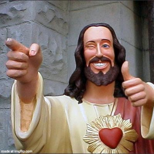 Buddy Christ Meme | image tagged in memes,buddy christ | made w/ Imgflip meme maker