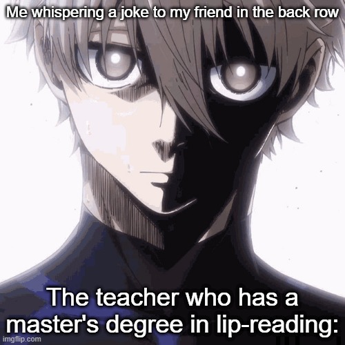Blue lock | Me whispering a joke to my friend in the back row; The teacher who has a master's degree in lip-reading: | image tagged in nagi bluelock | made w/ Imgflip meme maker