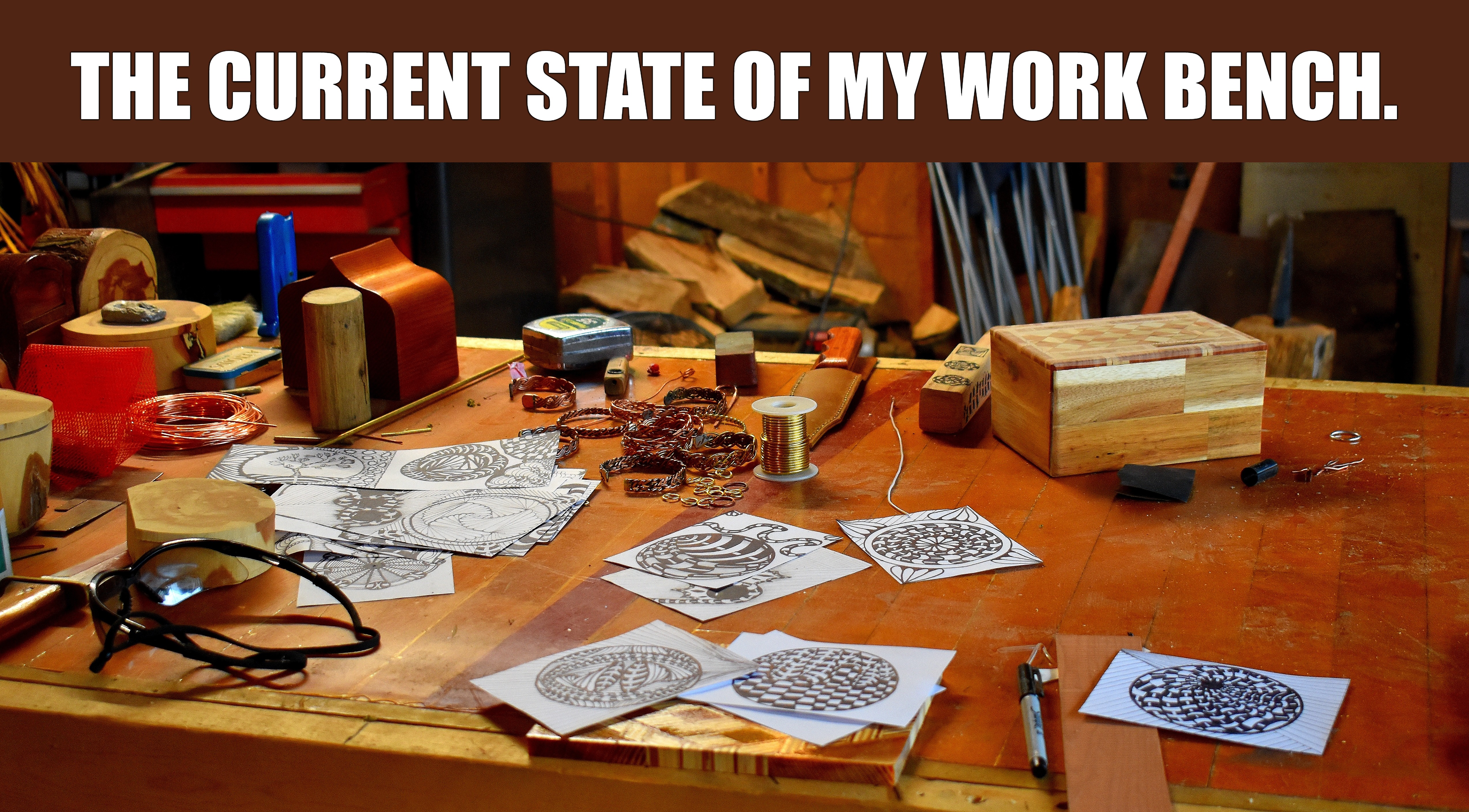 the current state of my work bench. | made w/ Imgflip meme maker