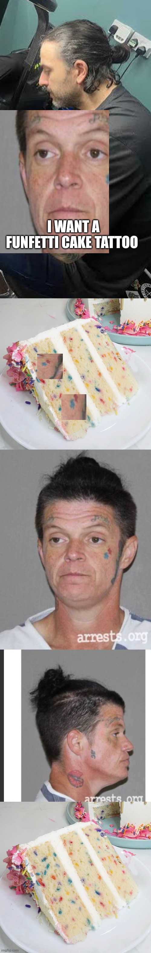 Tattoo fail | I want a funfetti cake tattoo | image tagged in wtf,confetticakecrook | made w/ Imgflip meme maker