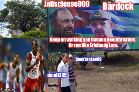 Jalisciense909 Bardock damit305 DannYankee09 Keep on walking you banana deepthroaters. Or run like Erislandy Lara. | made w/ Imgflip meme maker