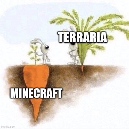 Terraria is an Cheap Knockoff Of Minecraft | Terraria; Minecraft | image tagged in big carrot small carrot,terraria,minecraft,gaming,memes | made w/ Imgflip meme maker