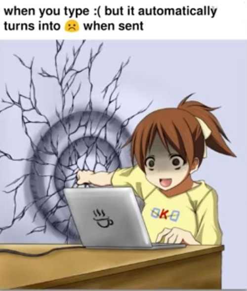 image tagged in sad,emojis,annoying,typing,memes,talking | made w/ Imgflip meme maker