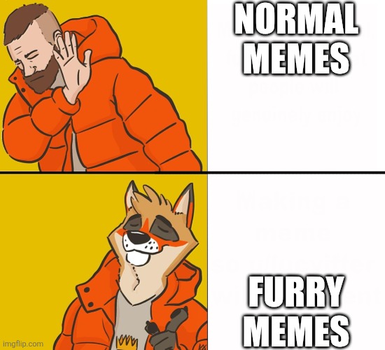 Normal? Me? Never. | Normal memes; Furry memes | image tagged in furry drake | made w/ Imgflip meme maker