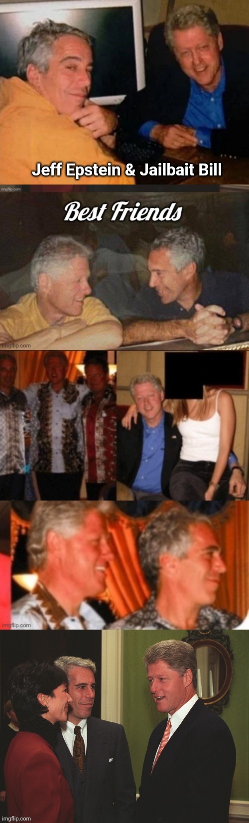 Jailbait Bill Clinton and Best Friend Epstein | image tagged in jailbait bill clinton and best friend epstein | made w/ Imgflip meme maker