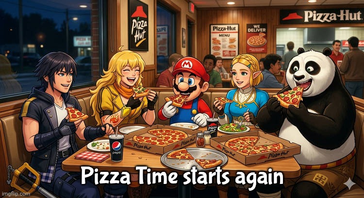 Pizza Time starts again | made w/ Imgflip meme maker
