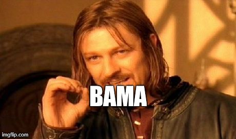 One Does Not Simply | BAMA | image tagged in memes,one does not simply | made w/ Imgflip meme maker