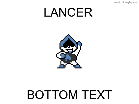 lancer | lancer; bottom text | image tagged in blank white template | made w/ Imgflip meme maker