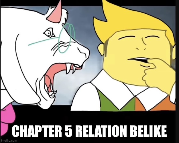 Rage bait | Chapter 5 relation belike | image tagged in fun,deltarune,rage bait,undertale,meme | made w/ Imgflip meme maker