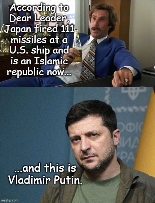 Sooooooooooo, Trump-cult kids... | According to
Dear Leader,
Japan fired 111
missiles at a
U.S. ship and
is an Islamic
republic now... ...and this is
Vladimir Putin. | image tagged in dementia donny rides again,trump unfit unqualified dangerous,86 47 | made w/ Imgflip meme maker