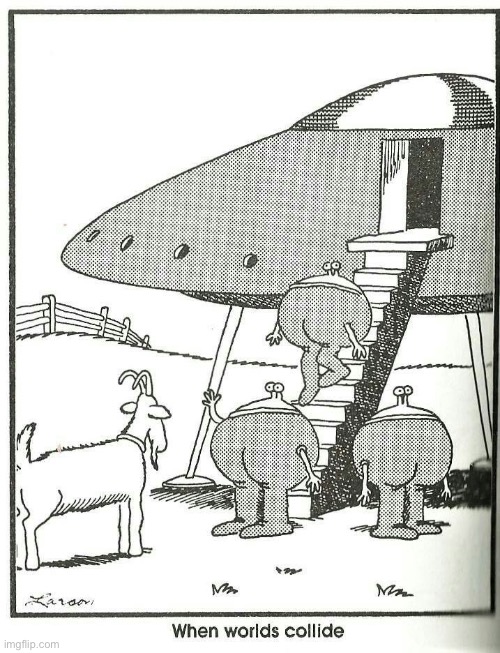 Billy’s been waiting for this day for quite a while | image tagged in the far side,comics,aliens,gpat,butts,when worlds collide | made w/ Imgflip meme maker