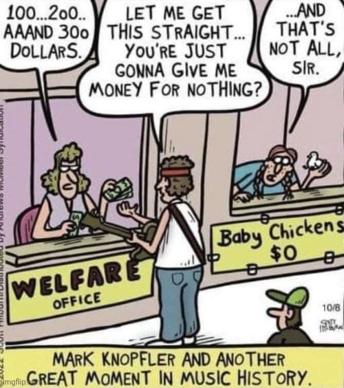 Look at them yo yo's... | image tagged in dire straits,money for nothing,chicks for free,80's,classic rock,comics | made w/ Imgflip meme maker
