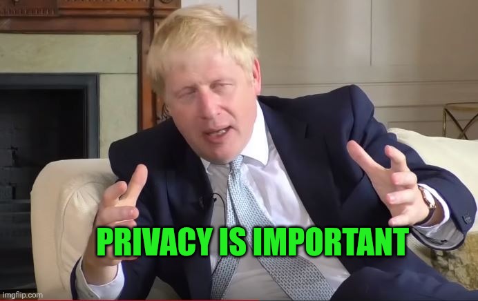 make buses boris johnson aliens meme | Privacy is important | image tagged in make buses boris johnson aliens meme | made w/ Imgflip meme maker