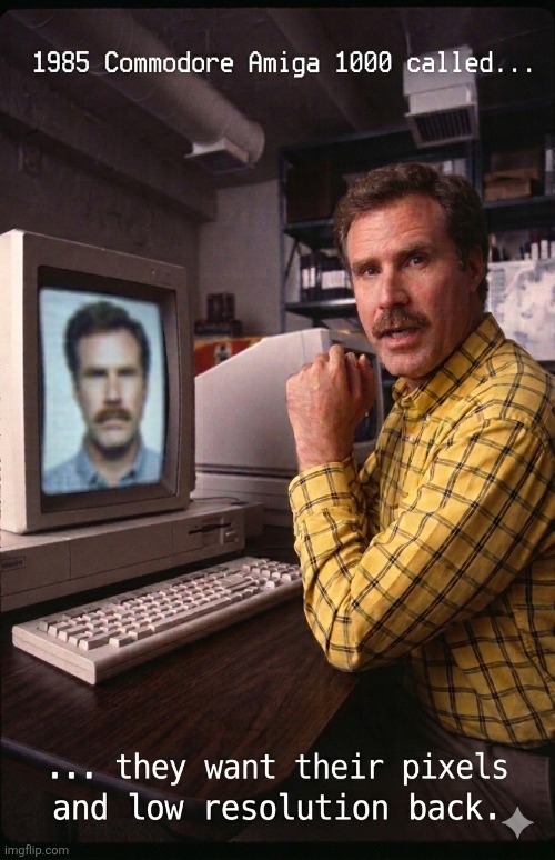 BSM will ferrell, 1985 called they want pixels resolution back | image tagged in bsm will ferrell 1985 called they want pixels resolution back | made w/ Imgflip meme maker