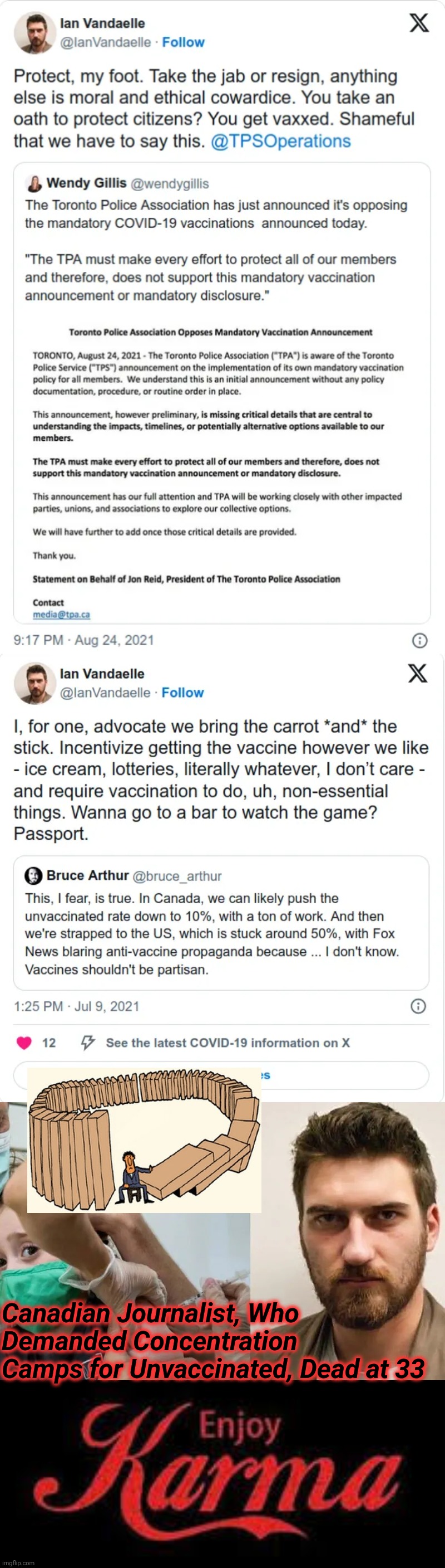 Canadian Journalist, Who Demanded Concentration Camps for Unvaccinated, Dead at 33 | Canadian Journalist, Who Demanded Concentration Camps for Unvaccinated, Dead at 33 | image tagged in karma,instant karma,covid vaccine,covid_truth memes,lethal weapon,memes | made w/ Imgflip meme maker