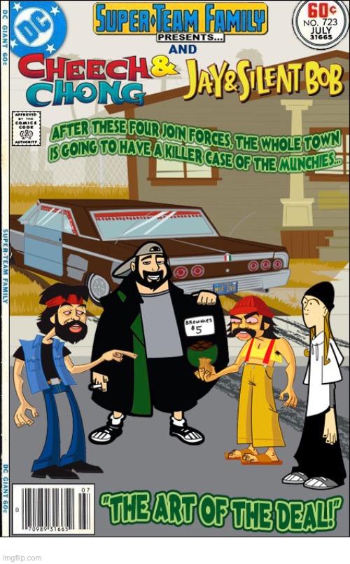 Four of the most famous stoners of all time join forces! | image tagged in comics,super team family,crossover,cheech and chong,jay and silent bob,stoners | made w/ Imgflip meme maker