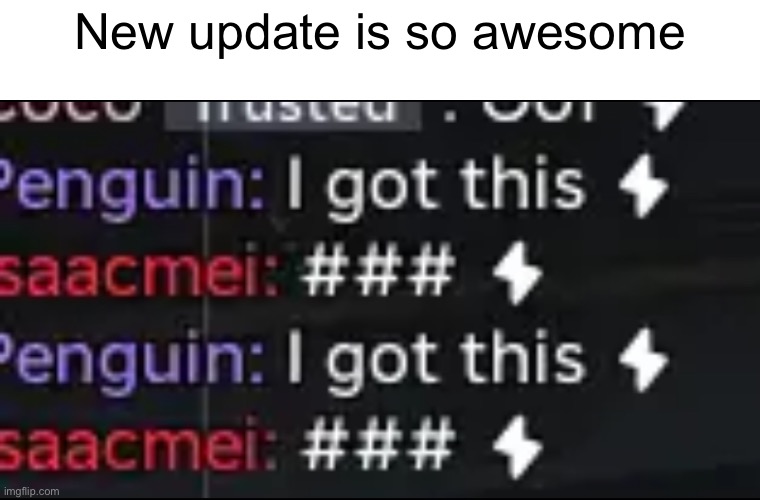 m o d e r a t i o n | New update is so awesome | image tagged in roblox,memes,funny,gifs sexy hot pretty beautiful gorgeous,oh wow are you actually reading these tags,stop | made w/ Imgflip meme maker