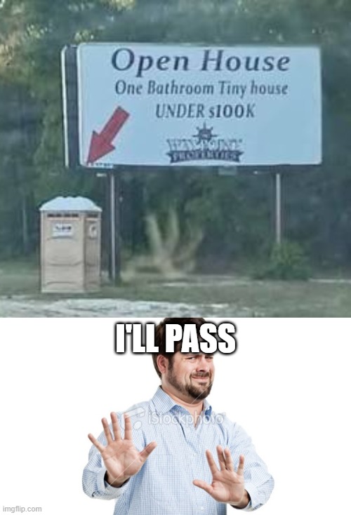 I'll Pass | image tagged in i'll pass | made w/ Imgflip meme maker