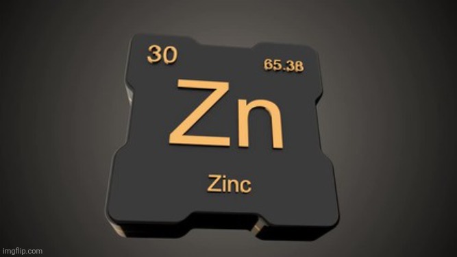 Zinc | image tagged in zinc | made w/ Imgflip meme maker