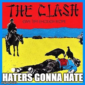 HATERS GONNA HATE | made w/ Imgflip meme maker