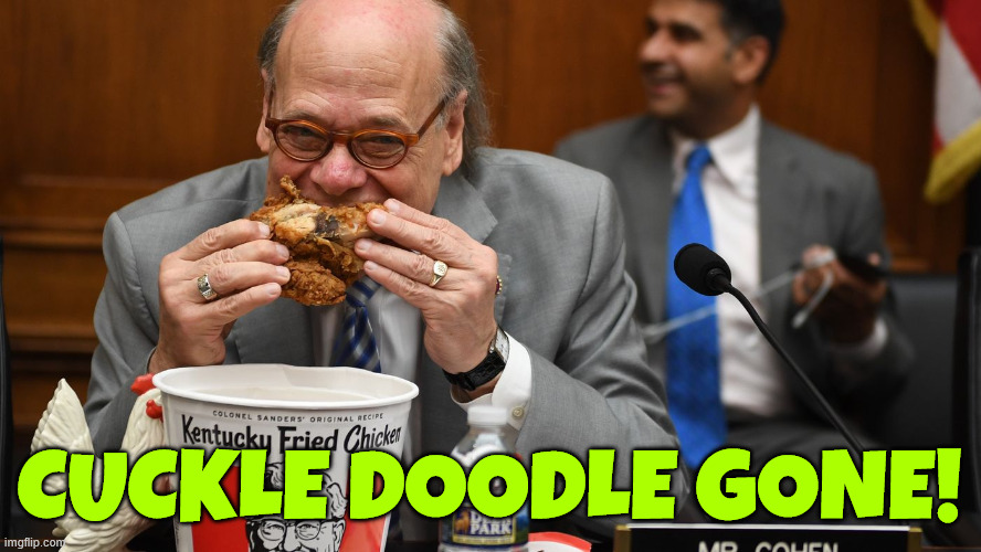 Chicken man | Cuckle Doodle GONE! | image tagged in chicken man | made w/ Imgflip meme maker