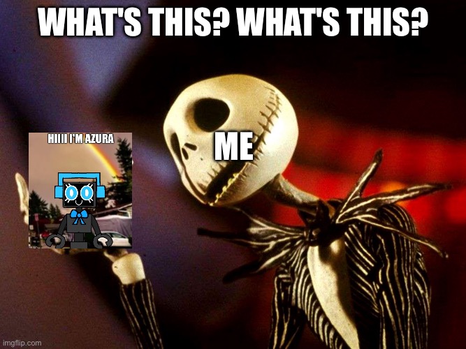 Hello Azura!! | What's this? What's this? Me | image tagged in whats this,imgflip users | made w/ Imgflip meme maker