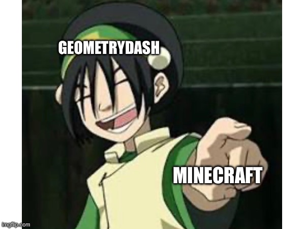 POV | Geometrydash; Minecraft | image tagged in cute toph,pokemon go | made w/ Imgflip meme maker