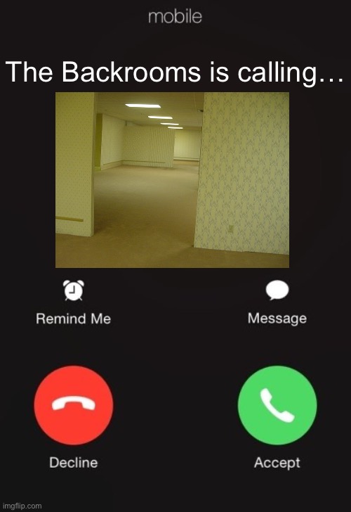 The Backrooms is calling | The Backrooms is calling… | image tagged in incoming call,the backrooms,backrooms | made w/ Imgflip meme maker