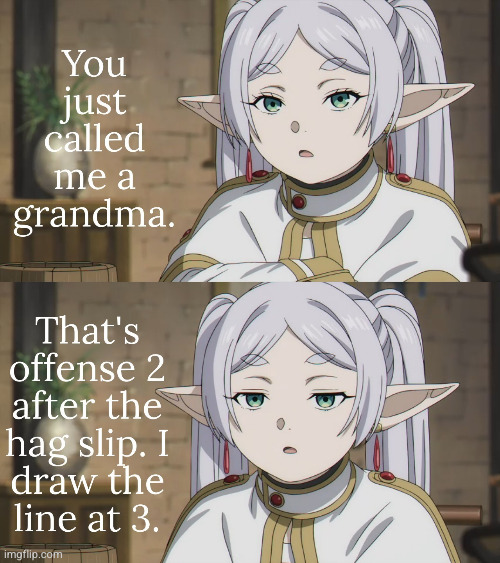 image tagged in anime,grandma,memes,frieren,beyond journeys end | made w/ Imgflip meme maker