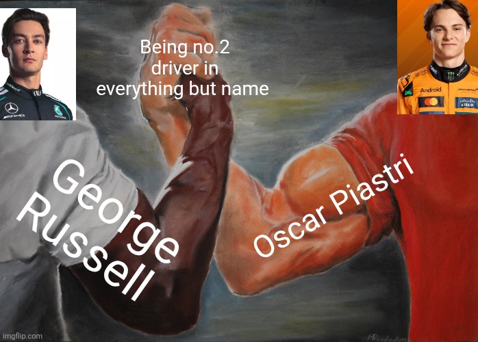 Anyone who saw the Hungarian GP would know | Being no.2 driver in everything but name; Oscar Piastri; George Russell | image tagged in memes,epic handshake | made w/ Imgflip meme maker