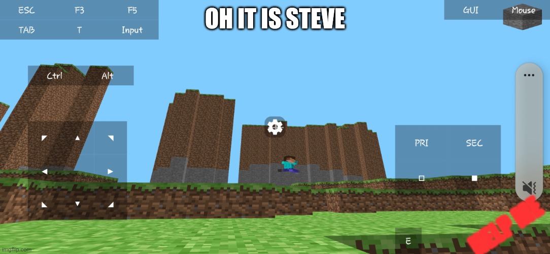 oH hEy Look its steve from idk Peru or smth | Oh it is steve; Help me | image tagged in not funny | made w/ Imgflip meme maker