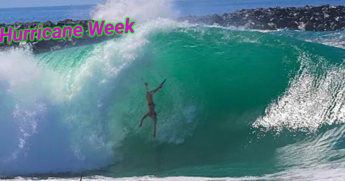 Hurricane Week | made w/ Imgflip meme maker