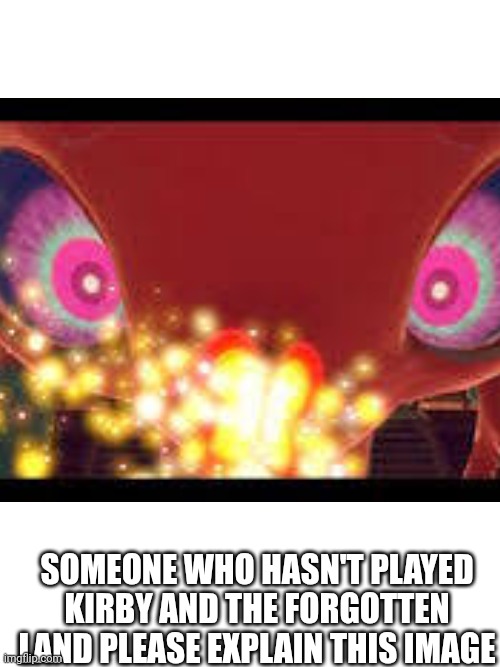 Someone who hasn't played Kirby and the forgotten land please explain this image | image tagged in kirby,explaining,useless stuff | made w/ Imgflip meme maker