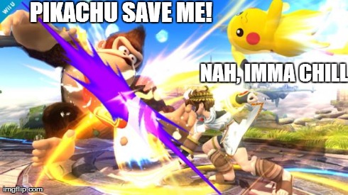 PIKACHU SAVE ME! NAH, IMMA CHILL | image tagged in pikachu dosen't care | made w/ Imgflip meme maker