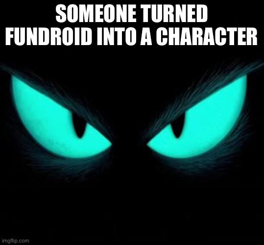I'm Very ANGRY | Someone Turned Fundroid into a Character | image tagged in rahhhhhh,character,fundroid | made w/ Imgflip meme maker