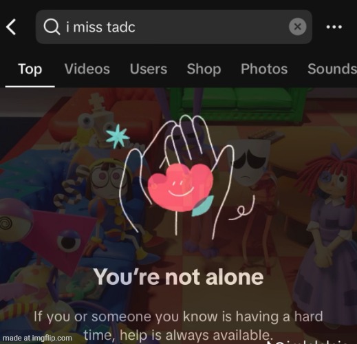 I just wanted to let you know that your | image tagged in tadc,your loved | made w/ Imgflip meme maker
