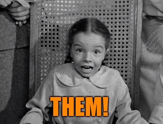 Them! | made w/ Imgflip meme maker