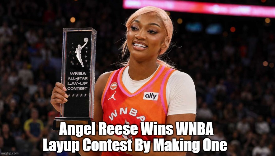 Angel Reese Wins WNBA Layup Contest By Making One | made w/ Imgflip meme maker