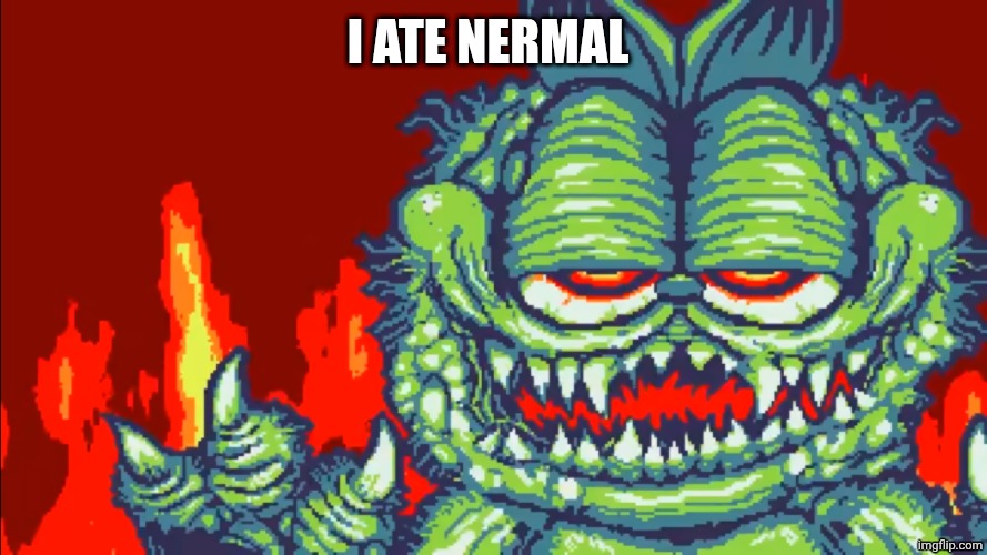 gorefield | I ate Nermal | image tagged in gorefield | made w/ Imgflip meme maker