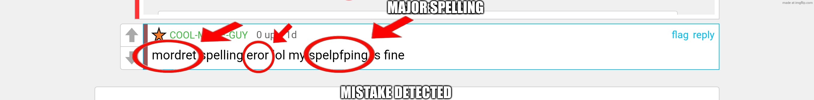 Major spelling Mistake detected | made w/ Imgflip meme maker
