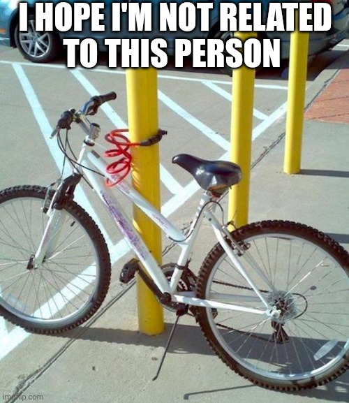 I Hope I'm Not Related To This Person | I hope I'm not related
To this person | image tagged in chrisjoines1 | made w/ Imgflip meme maker