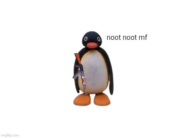 Damn, Pingu | noot noot mf | image tagged in fun,meme,funy memes | made w/ Imgflip meme maker