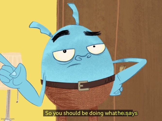 [title deleted] | he says | image tagged in so you should be doing what i say,he,edit | made w/ Imgflip meme maker
