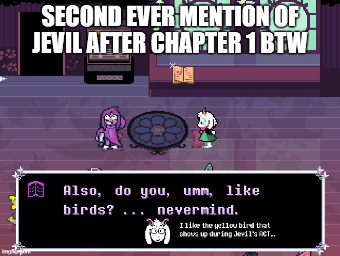 second ever mention of jevil after chapter 1 btw | made w/ Imgflip meme maker