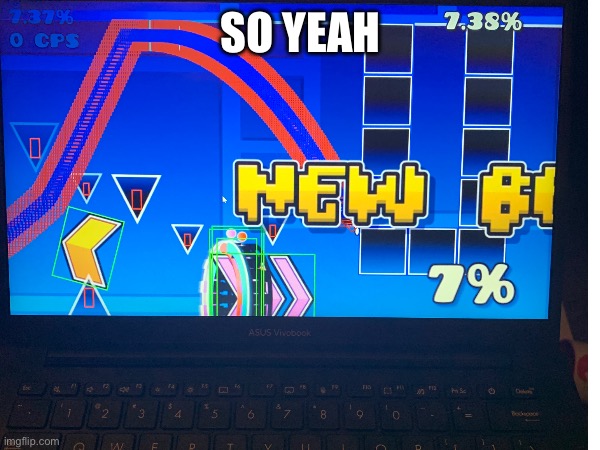 So yeah | image tagged in gd | made w/ Imgflip meme maker