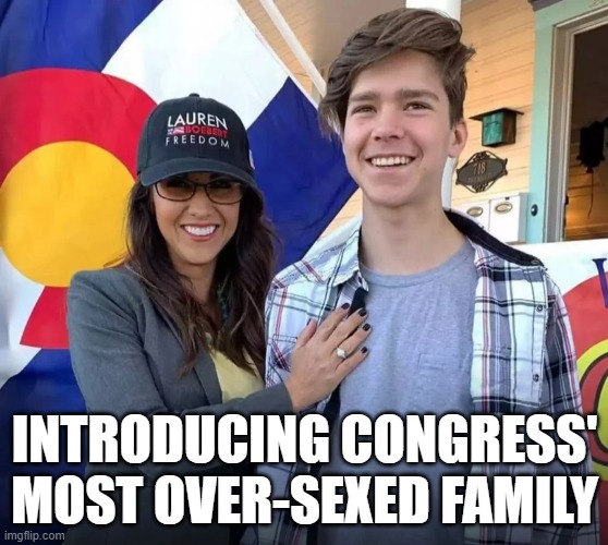 Oh How Touching | Introducing Congress' most over-sexed family | image tagged in politics,boebert | made w/ Imgflip meme maker
