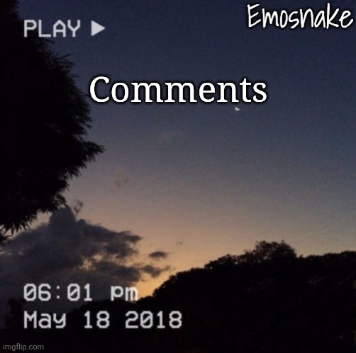 Emosnake's dreamy temp | Comments | image tagged in emosnake's dreamy temp | made w/ Imgflip meme maker