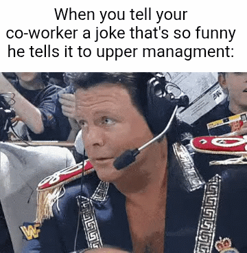 coworker joke - That Joke Just Got Promoted Upstairs
