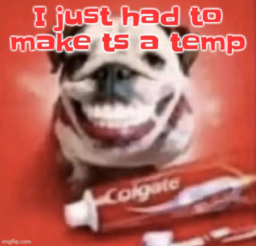 I just had to make ts a temp | image tagged in second hardest image of all time | made w/ Imgflip meme maker